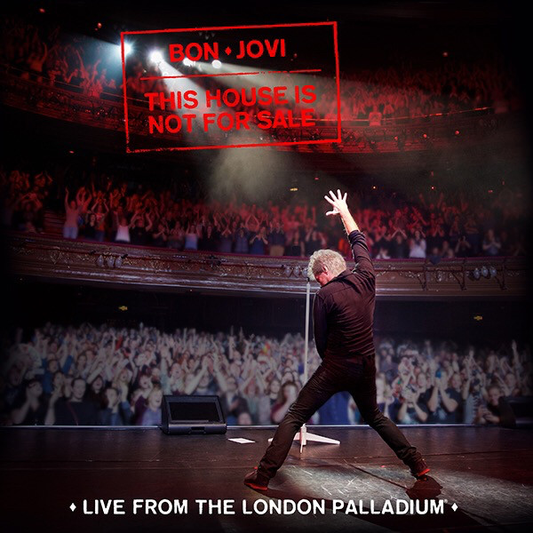 Bon Jovi - This House Is Not For Sale (Live From The London Palladium) (2016)