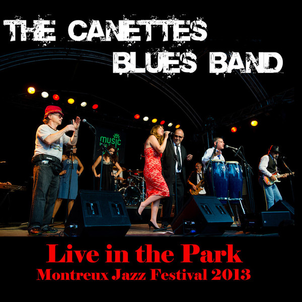The Canettes Blues Band - Montreux Jazz Festival 2013 Live in the Park (2021)