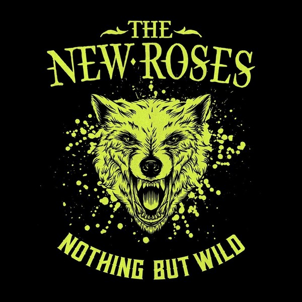 The New Roses - Nothing But Wild. 2019 (CD)